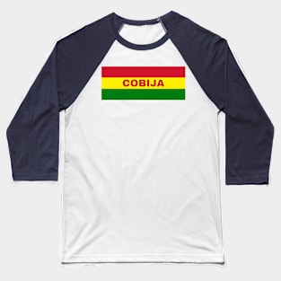 Cobija City in Bolivian Flag Colors Baseball T-Shirt